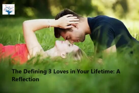 The Defining 3 Loves in Your Lifetime