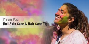 Take Care of Your Skin and Hair This Holi with These Useful Tips