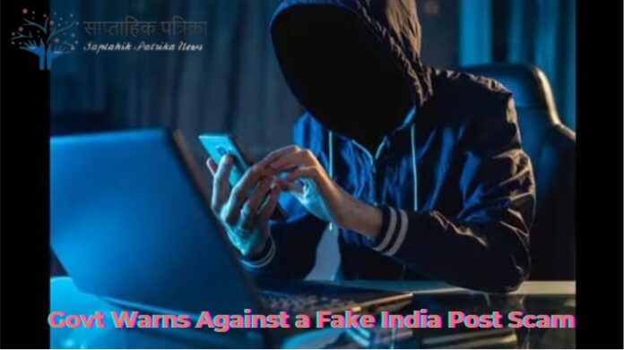 Govt Warns Against a Fake India Post Scam