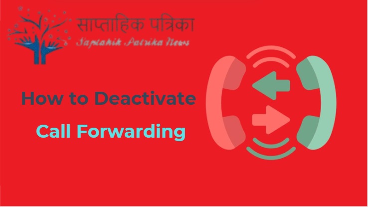 How to Deactivate Call Forwarding