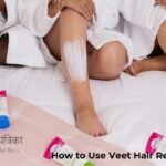 How to Use Veet Hair Removal Cream