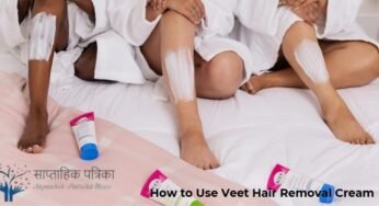 How to Use Veet Hair Removal Cream: The Ultimate Guide and Effectively Use Veet Hair Removal Cream