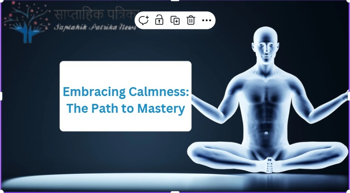 Embracing Calmness The Path to Mastery