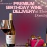 Premium Birthday Wine Delivery at Their Doorstep