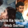 Thukra Ke Mera Pyar Web Series