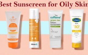 Best Sunscreen for Oily Skin